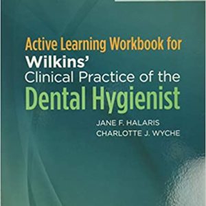 Active Learning Workbook for Wilkins’ Clinical Practice of the Dental Hygienist 13th Edition