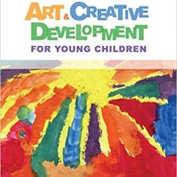 Art and Creative Development for Young Children, [eighth ed] 8th Edition