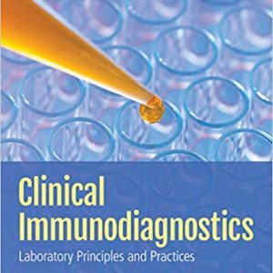 Clinical Immunodiagnostics: Laboratory Principles and Practices 1st Edition