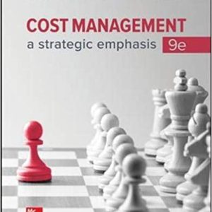 Cost Management : A Strategic Emphasis, 9th Edition