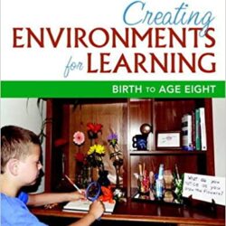 Creating Environments for Learning Birth to Age Eight 3rd Edition