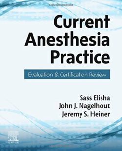 Current Anesthesia Practice: Evaluation & and Certification Review (1st ed/1e) First Edition