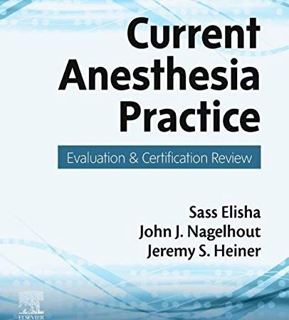 Current Anesthesia Practice: Evaluation & and Certification Review (1st ed/1e) First Edition