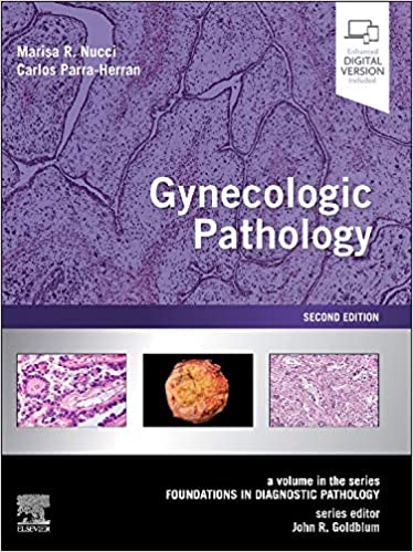 Gynecologic Pathology: (A Volume in Foundations in Diagnostic Pathology Series 2nd Ed/2e) Second Edition.