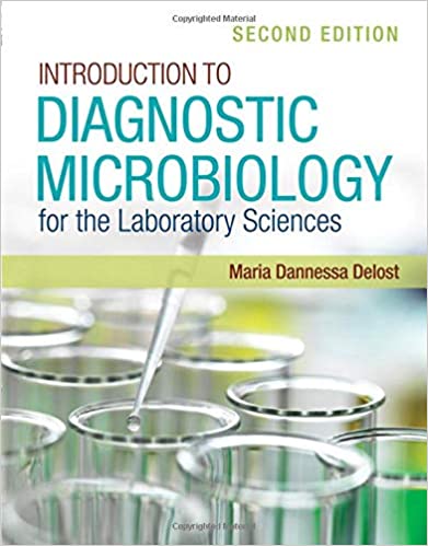 Introduction to Diagnostic Microbiology for the Laboratory Sciences 2nd Edition