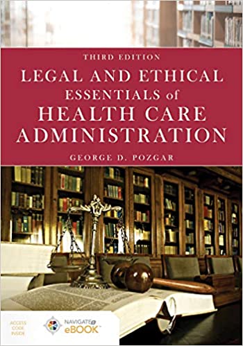 Legal and Ethical Essentials of Health Care Administration 3rd Edition
