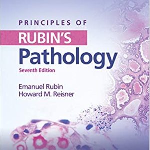 Principles of Rubin's Pathology, 7th Edition by Emanuel Rubin & Howard M. Reisner