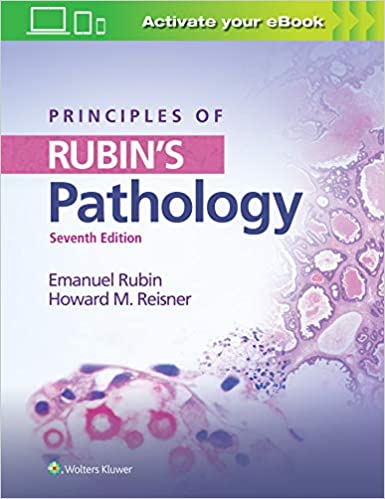 Principles of Rubin’s Pathology, 7th Edition by Emanuel Rubin & Howard M. Reisner