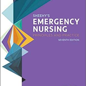 Sheehy's Emergency Nursing: Principles and Practice 7th Edition (Sheehys Emergency Nursing)