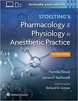Stoelting’s Pharmacology & Physiology in Anesthetic Practice Sixth 6th Edition