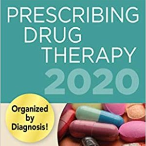 The APRN and PA’s Complete Guide to Prescribing Drug Therapy 2020 4th Edition