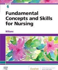 Fundamental Concepts and Skills for Nursing 6th Edition