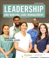 Leadership and Nursing Care Management 7th Edition