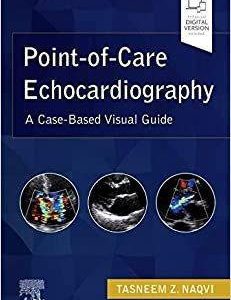 Point-of-Care Echocardiography: A Clinical Case-Based Visual Guide 1st Edition