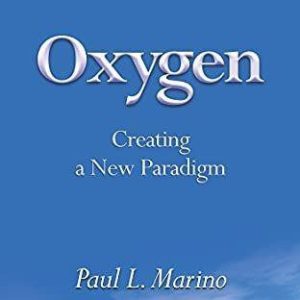 Oxygen: Creating a New Paradigm First Edition