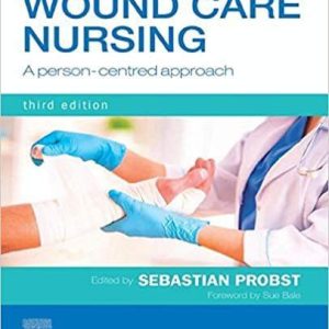 Wound Care Nursing: A person-centred approach 3rd Edition