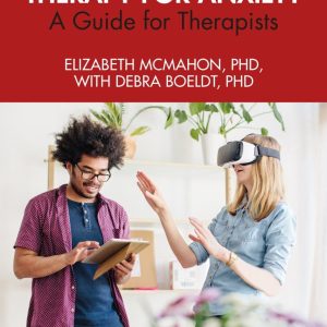 Virtual Reality Therapy for Anxiety: A Guide for Therapists