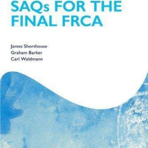 SAQs for the Final FRCA Examination (Short Answer Questions FRCA)