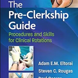 The Pre-Clerkship Guide: Procedures and Skills for Clinical Rotations (Lippincott Connect)