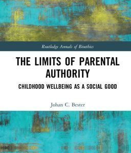 The Limits of Parental Authority : Childhood Wellbeing As a Social Good