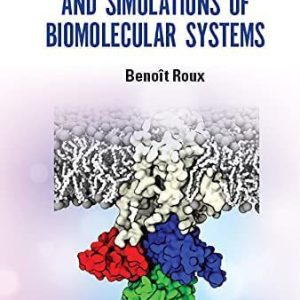 Computational Modeling And Simulations Of Biomolecular Systems