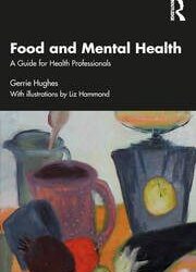 Food and Mental Health: A Guide for Health Professionals 1st Edition