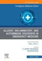 Allergy, Inflammatory, and Autoimmune Disorders in Emergency Medicine, An Issue of Emergency Medicine Clinics (Volume 40-1)