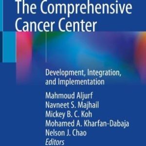 The Comprehensive Cancer Center: Development, Integration, and Implementation