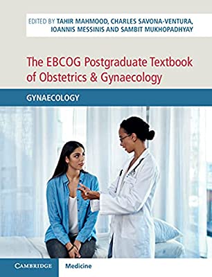 The EBCOG Postgraduate Textbook of Obstetrics & Gynaecology: Volume 2, Gynaecology 1st Edition