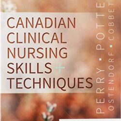 Canadian Clinical Nursing Skills and Techniques First Edition  (1e)