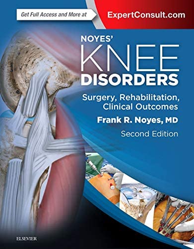 Noyes’ Knee Disorders: Surgery, Rehabilitation, Clinical Outcomes [2nd ed/2e] Second Edition PDF + Videos