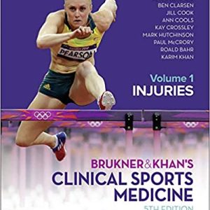 BRUKNER & and KHAN’S (KHANS) CLINICAL SPORTS MEDICINE: INJURIES, VOLUME-ONE. (VOL,1 FIFTH ED/5e) 5th Edition