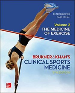 BRUKNER and KHAN’S CLINICAL SPORTS MEDICINE: THE MEDICINE OF EXERCISE 5th Edition (&  VOLUME-TWO-2,5E/FIFTH ed KHANS)
