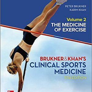 BRUKNER and KHAN’S CLINICAL SPORTS MEDICINE: THE MEDICINE OF EXERCISE 5th Edition (&  VOLUME-TWO-2,5E/FIFTH ed KHANS)