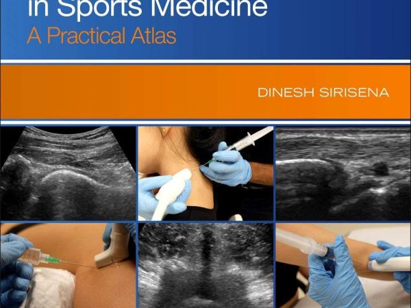 Ultrasound Guided Musculoskeletal Procedures in Sports Medicine: A Practical Atlas 1ed 1st/e first edition