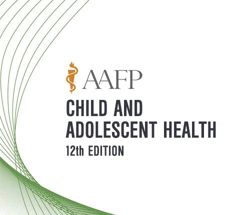AAFP Child and Adolescent Health Self-Study Package – 12th Edition