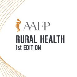 AAFP Rural Health Self-Study Package – 1st Edition