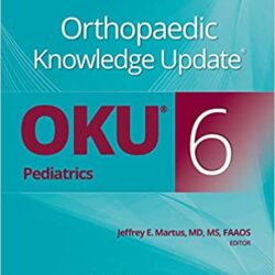Orthopaedic Knowledge Update Pediatrics-Six (OKU 6/e ) Sixth ed, 6th Edition