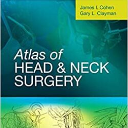 Atlas of Head and Neck Surgery: Expert Consult 1st Edition