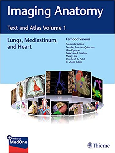 Atlas of Imaging Anatomy: Text and Atlas Volume 1, Lungs, Mediastinum, and Heart 1st Edition