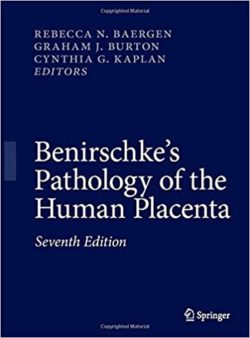 Benirschke’s Pathology of the Human Placenta 7th ed. 2022 Edition-ORIGINAL PDF