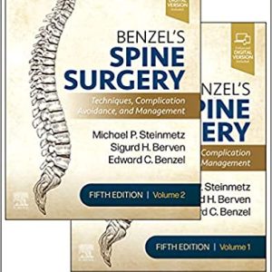 Benzel’s Spine Surgery: Techniques, Complication Avoidance and Management 5th Edition 2 Volume Set