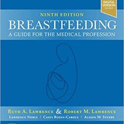 Breastfeeding: A Guide for the Medical Profession 9th Edition[PRINT REPLICA PDF]