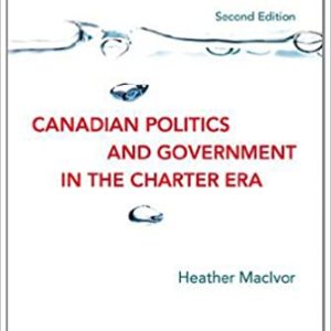 Canadian Politics and Government in the Charter Era 2nd Edition