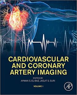 Cardiovascular and Coronary Artery Imaging: Volume 1 1st Edition
