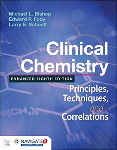 Clinical Chemistry: Principles, Techniques, and Correlations, Enhanced (8th ed/8e) Eighth Edition