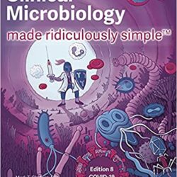 Clinical Microbiology Made Ridiculously Simple 8th Edition
