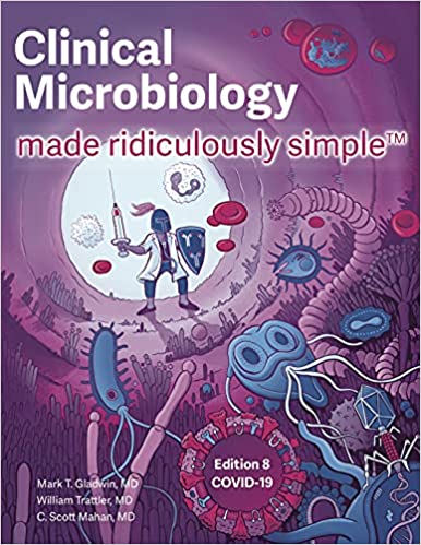 Clinical Microbiology Made Ridiculously Simple 8th Edition