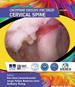 Cervical Spine: Contemporary Endoscopic Spine Surgery Volume 1