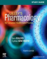 Study Guide for Lilley’s [ Lilleys 4e/Fourth ed ]  Pharmacology for Canadian Health Care Practice, 4th Edition